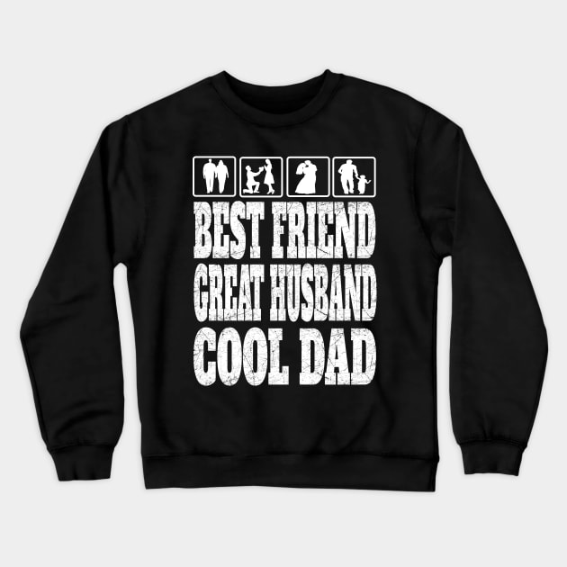 Best Friend Great Husband Cool Dad Father Daddy Gifts Crewneck Sweatshirt by Envision Styles